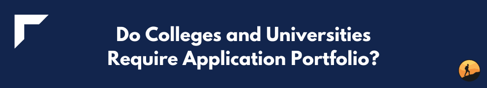 Do Colleges and Universities Require Application Portfolio?