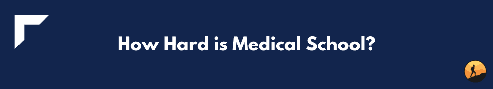 How Hard is Medical School?