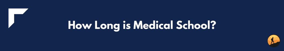 How Long is Medical School?