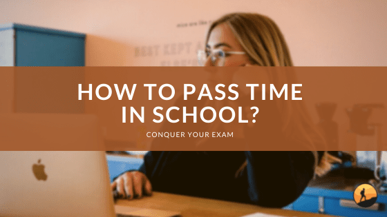 How to Pass Time in School?