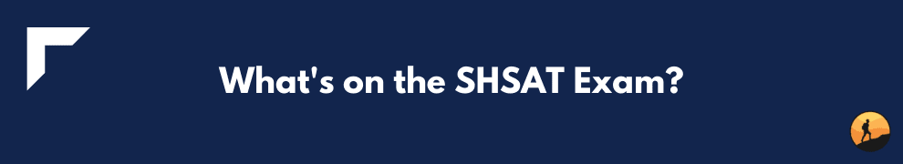 What's on the SHSAT Exam?