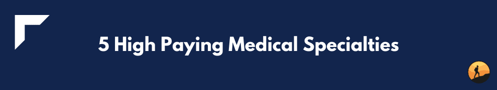 5 High Paying Medical Specialties