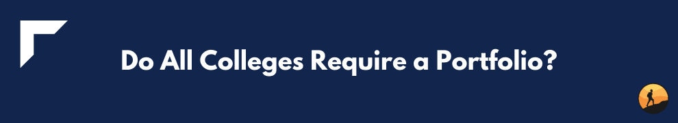 Do All Colleges Require a Portfolio?