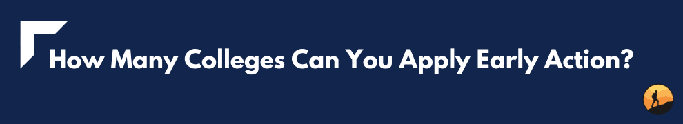 How Many Colleges Can You Apply Early Action?