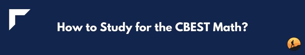 How to Study for the CBEST Math?