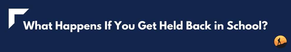 What Happens If You Get Held Back in School?