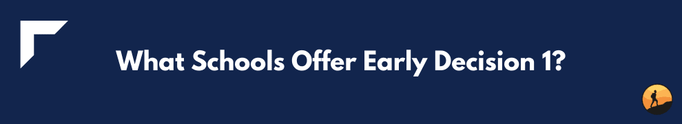 What Schools Offer Early Decision 1?
