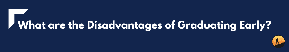 What are the Disadvantages of Graduating Early?