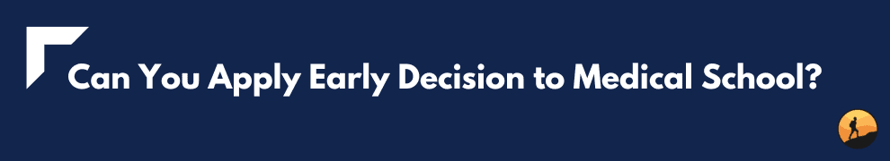 Can You Apply Early Decision to Medical School?