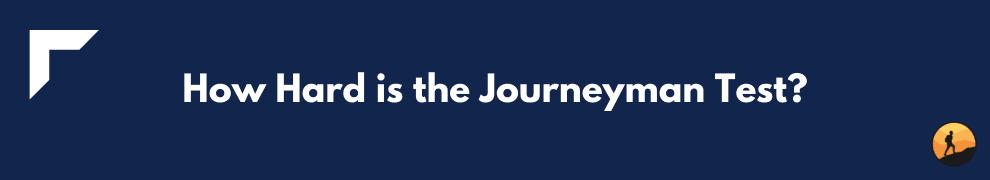 How Hard is the Journeyman Test?