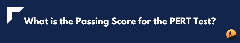 What is the Passing Score for the PERT Test?