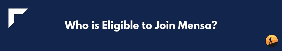 Who is Eligible to Join Mensa?