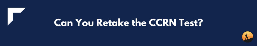Can You Retake the CCRN Test?