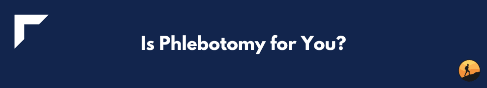 Is Phlebotomy for You?