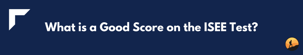 What is a Good Score on the ISEE Test?