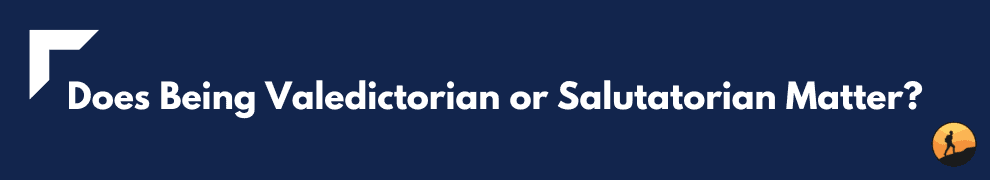 Does Being Valedictorian or Salutatorian Matter?