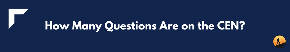 How Many Questions Are on the CEN?