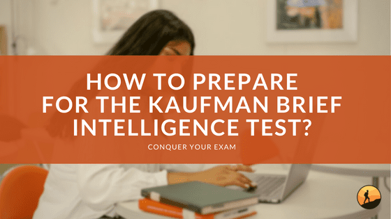 How to Prepare for the Kaufman Brief Intelligence Test?