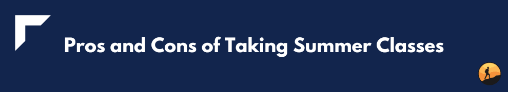 Pros and Cons of Taking Summer Classes