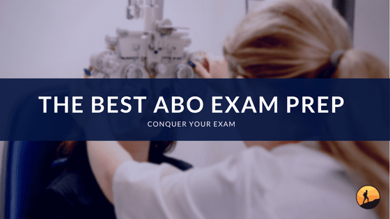 The Best ABO Exam Prep of 2024
