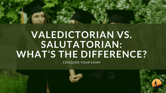 Valedictorian vs. Salutatorian: What's the Difference?