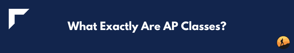 What Exactly Are AP Classes?