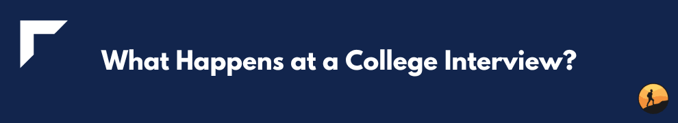 What Happens at a College Interview?