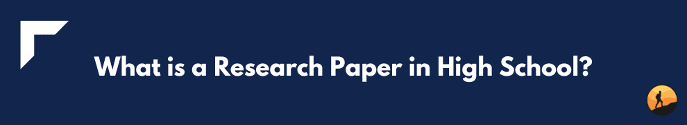 What is a Research Paper in High School?