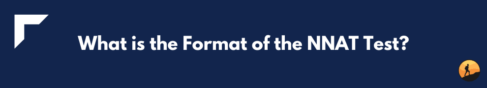 What is the Format of the NNAT Test?