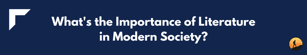 What's the Importance of Literature in Modern Society?