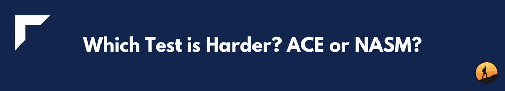 Which Test is Harder? ACE or NASM?