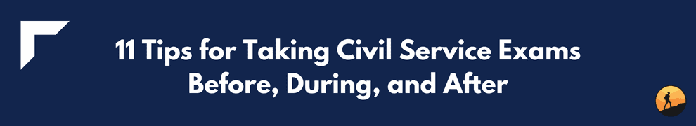 11 Tips for Taking Civil Service Exams Before, During, and After