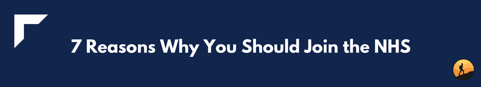 7 Reasons Why You Should Join the NHS