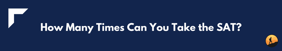 How Many Times Can You Take the SAT?