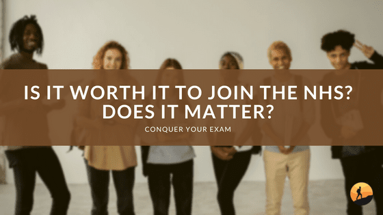 Is it Worth it to Join the NHS? Does It Matter?