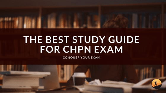 The Best Study Guide for CHPN Exam of 2024