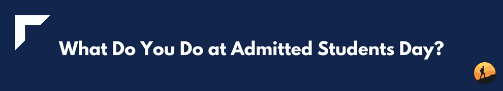 What Do You Do at Admitted Students Day?