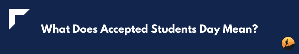 What Does Accepted Students Day Mean?