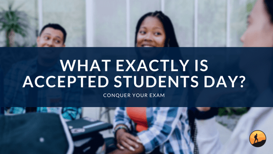 What Exactly is Accepted Students Day?