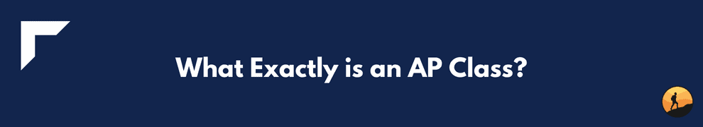 What Exactly is an AP Class?
