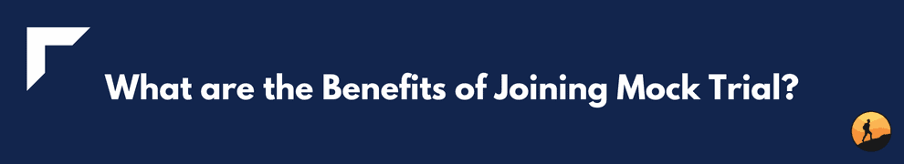 What are the Benefits of Joining Mock Trial?