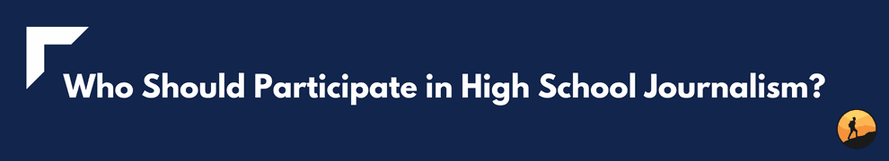 Who Should Participate in High School Journalism?