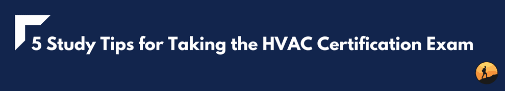 5 Study Tips for Taking the HVAC Certification Exam