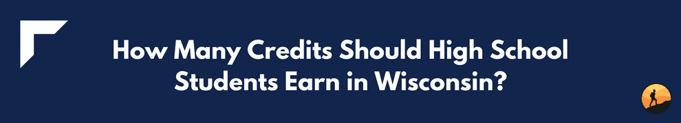 How Many Credits Should High School Students Earn in Wisconsin?