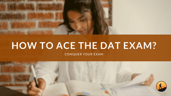How to Ace the DAT Exam?