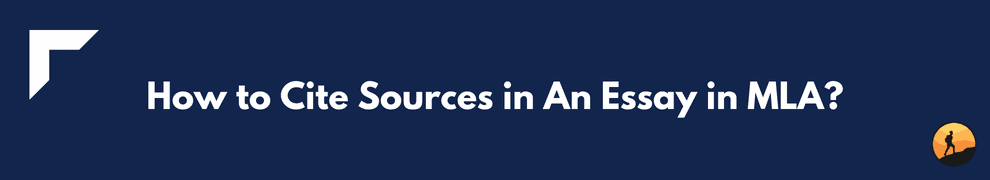 How to Cite Sources in An Essay in MLA