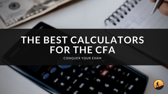 The Best Calculators for the CFA of 2024