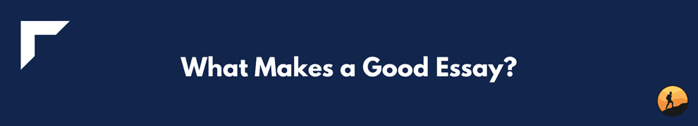 What Makes a Good Essay?