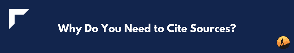 Why Do You Need to Cite Sources?
