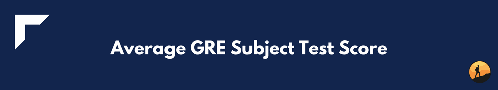 Average GRE Subject Test Score